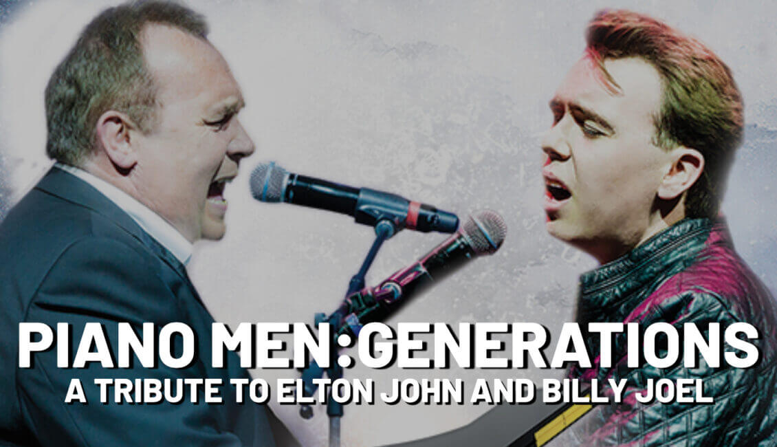 Piano Men – Generations – A Tribute to Billy Joel and Elton John